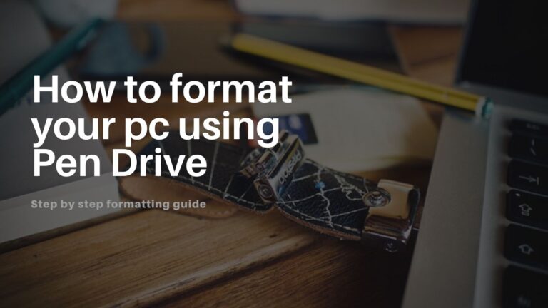 Read more about the article How to format your PC using a Pendrive
